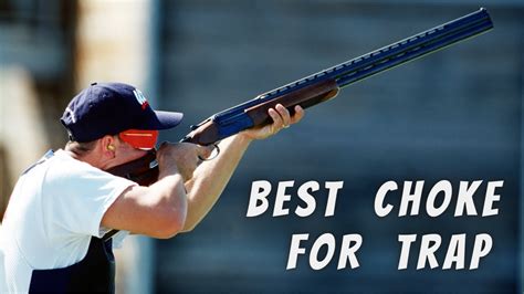 Best Choke For Trap Shooting